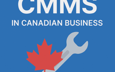 Why CMMS Software Is a Game-Changer for Canadian Businesses