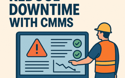 How to Reduce Downtime with CMMS