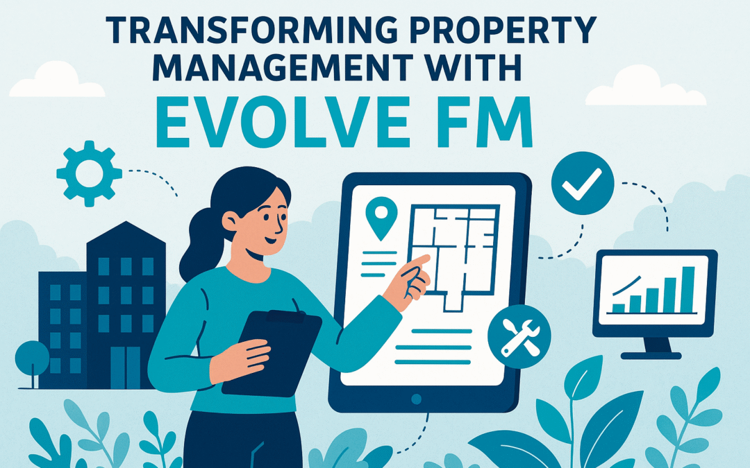 Transforming Property Management with Evolve FM
